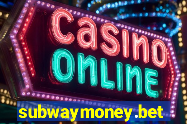 subwaymoney.bet