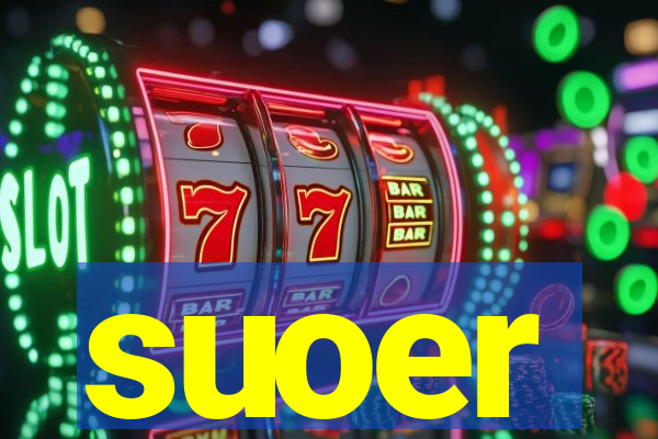 suoer