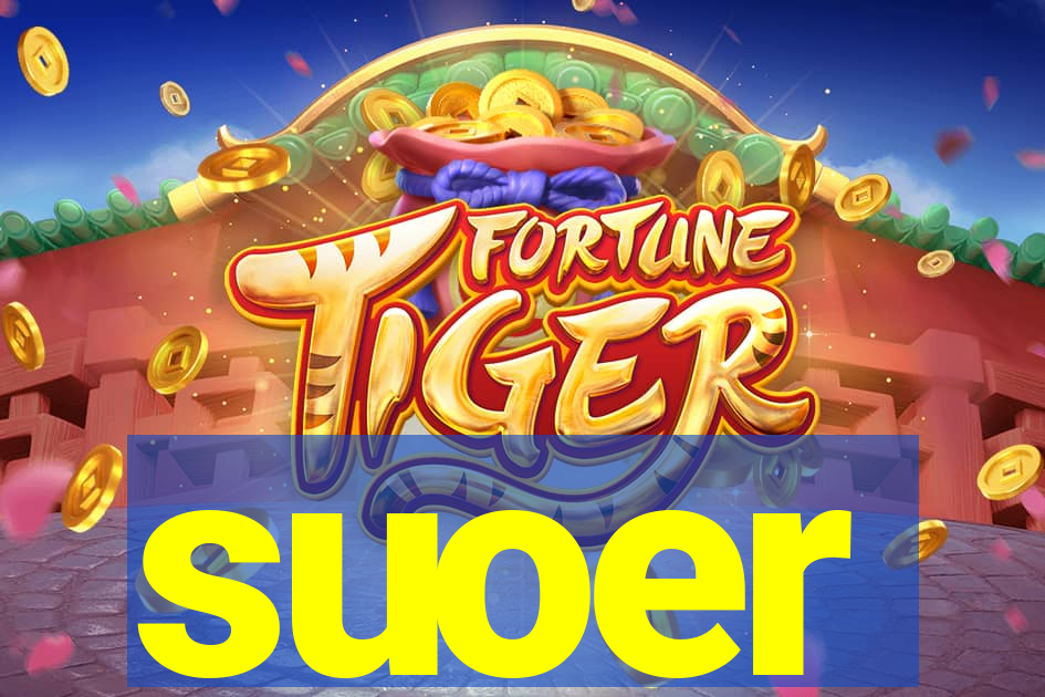 suoer
