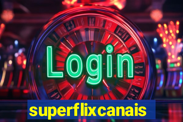 superflixcanais