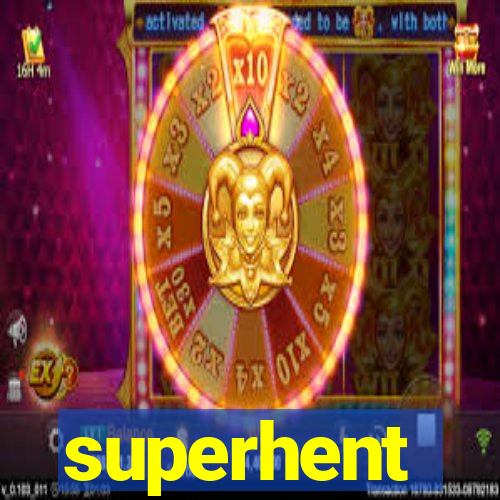 superhent