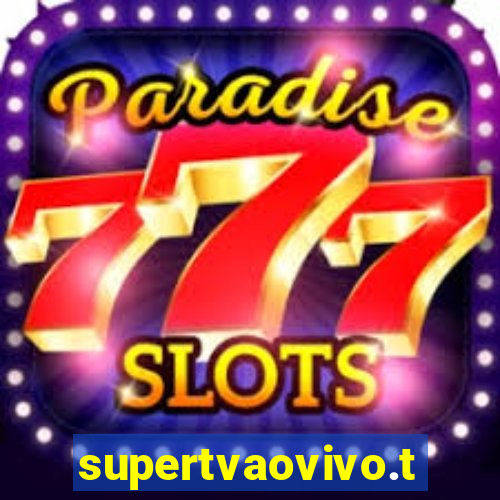 supertvaovivo.tv