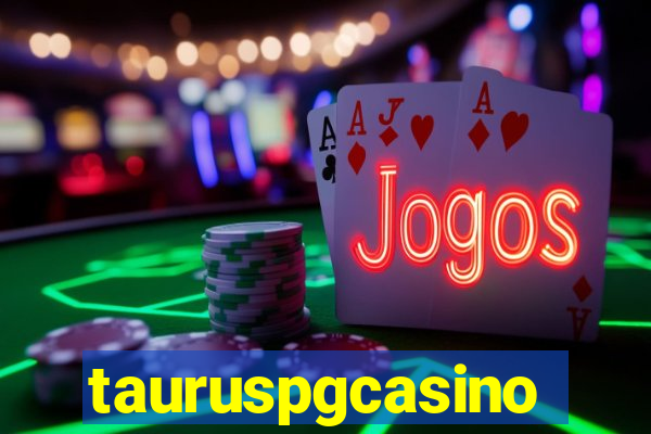 tauruspgcasino