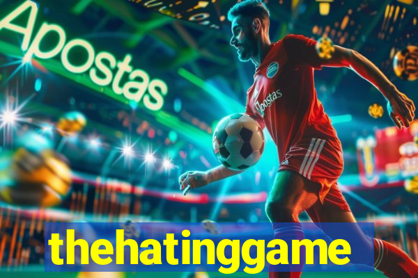 thehatinggame
