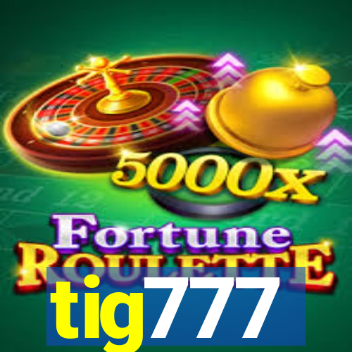 tig777