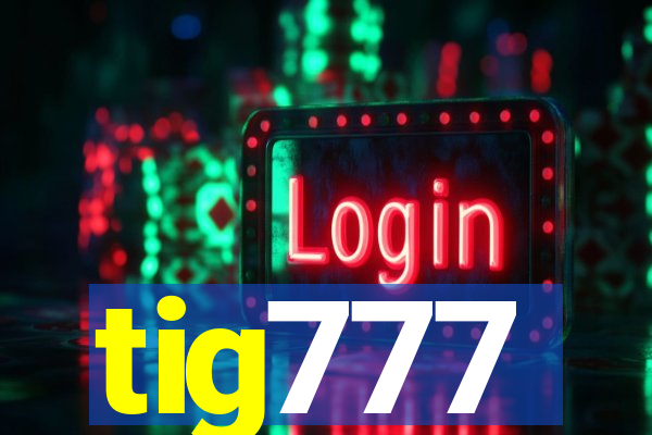 tig777