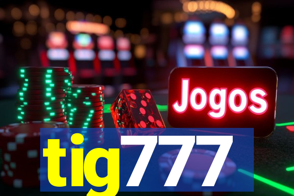 tig777