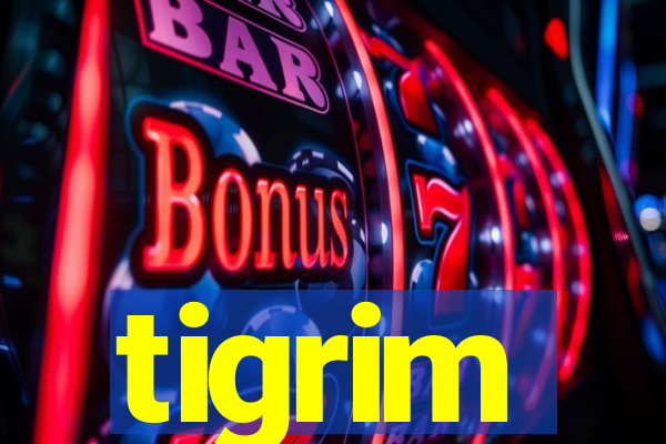 tigrim