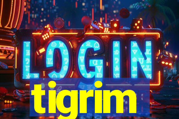 tigrim