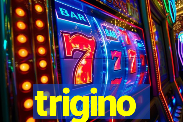 trigino