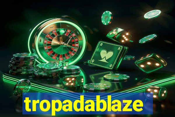 tropadablaze