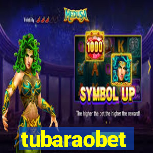 tubaraobet