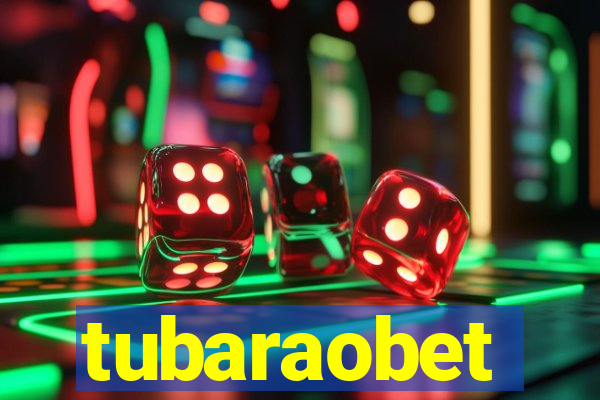 tubaraobet