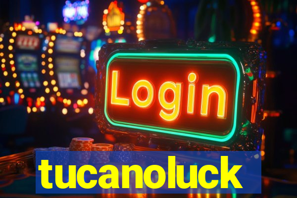 tucanoluck
