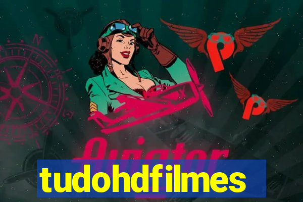 tudohdfilmes
