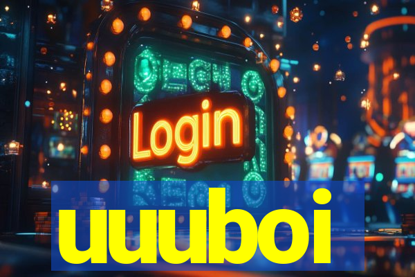 uuuboi