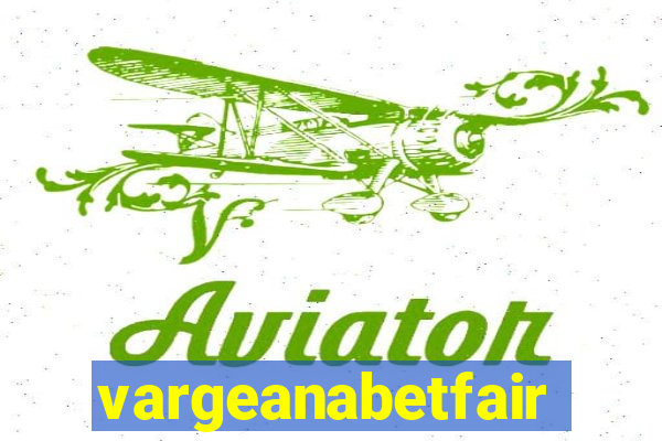 vargeanabetfair
