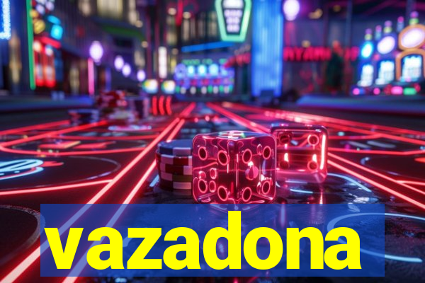 vazadona