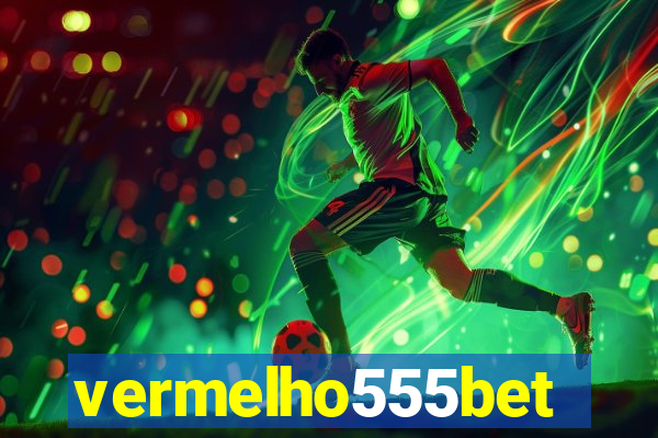 vermelho555bet