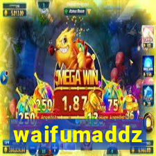 waifumaddz