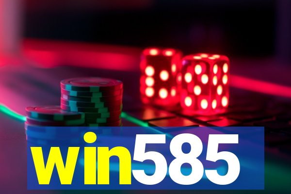 win585