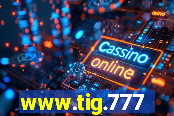 www.tig.777