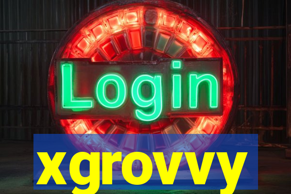 xgrovvy