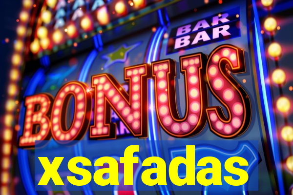 xsafadas