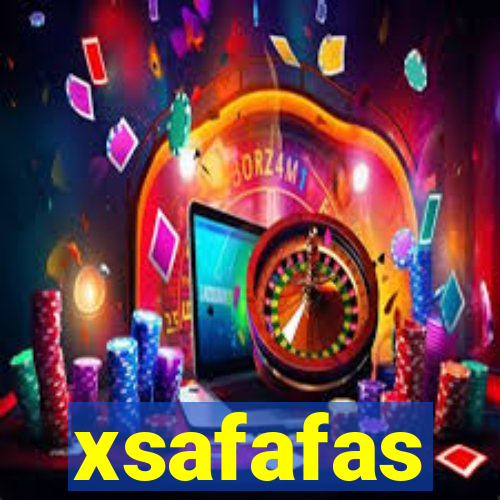 xsafafas