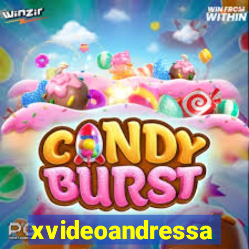 xvideoandressa