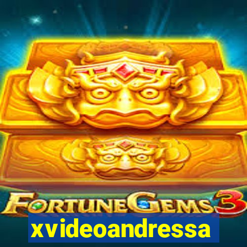 xvideoandressa