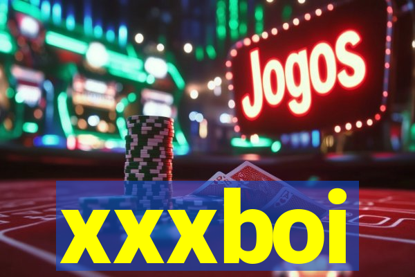 xxxboi