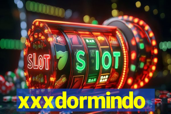 xxxdormindo
