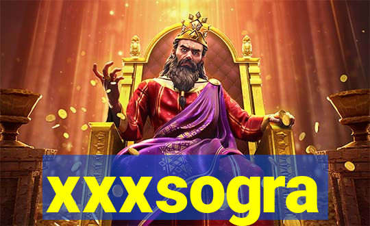 xxxsogra