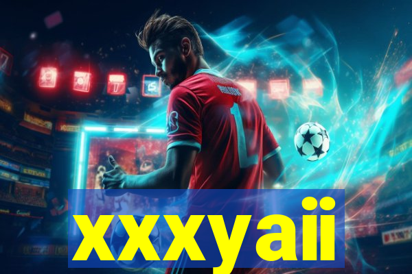 xxxyaii