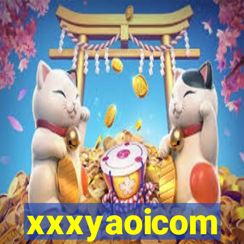 xxxyaoicom