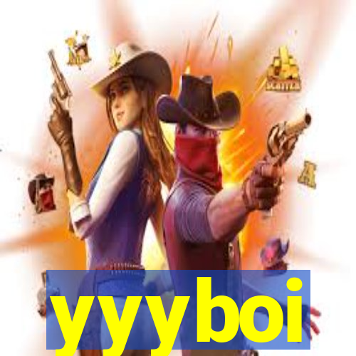 yyyboi