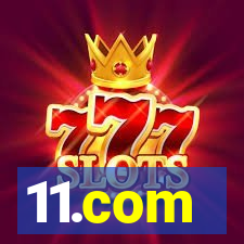 11.com