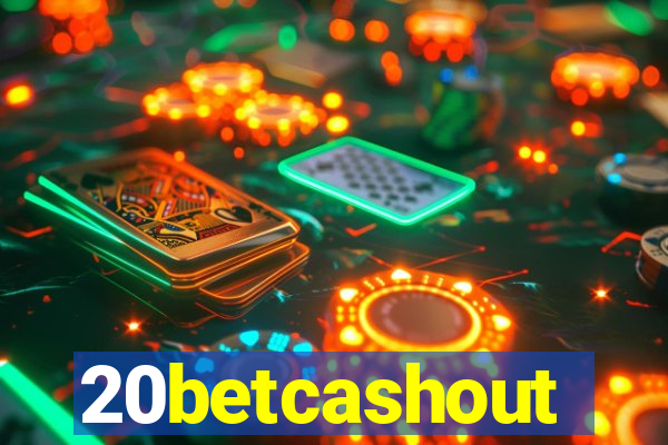 20betcashout