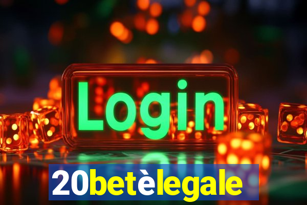 20betèlegale