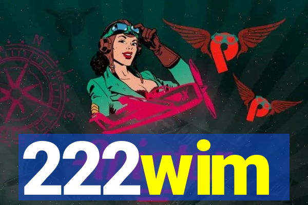222wim