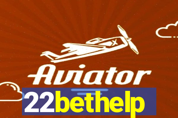 22bethelp