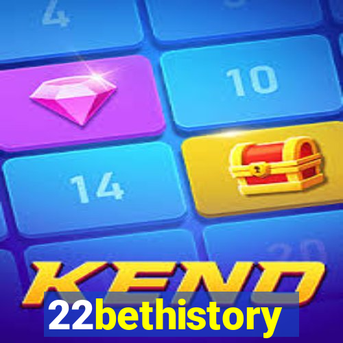 22bethistory