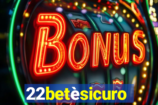 22betèsicuro