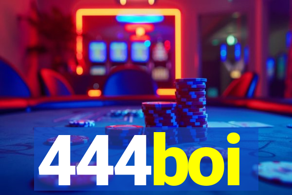 444boi
