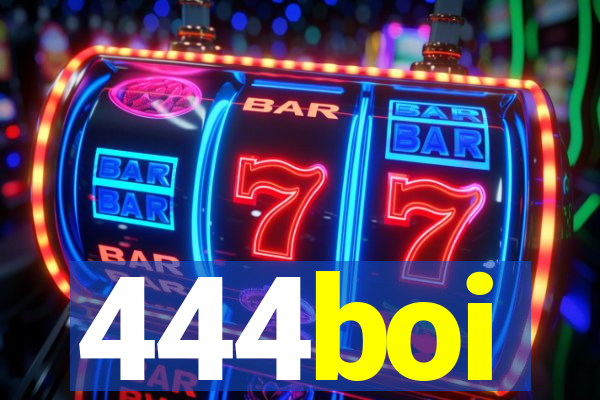 444boi