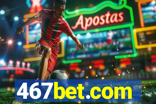 467bet.com