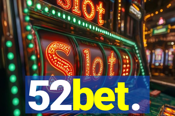 52bet.