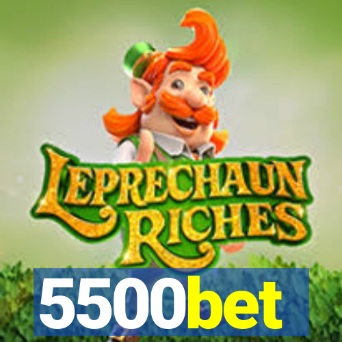 5500bet