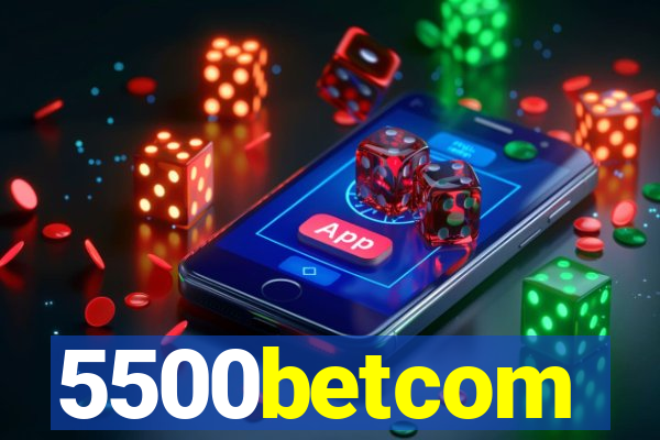 5500betcom
